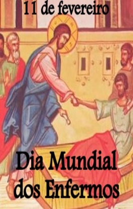 CELEBRAÇÃO DO DIA MUNDIAL DOS ENFERMOS
